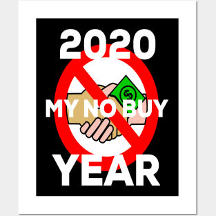 No Buy Year 2020, Go A Year Without Buying Anything New Posters and Art